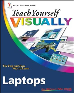 Teach Yourself VISUALLY™ Laptops