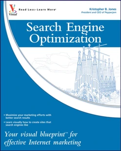 Search Engine Optimization: Your visual blueprint™ for effective Internet marketing