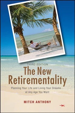 The New Retirementality: Planning Your Life and Living Your Dreams... At Any Age You Want