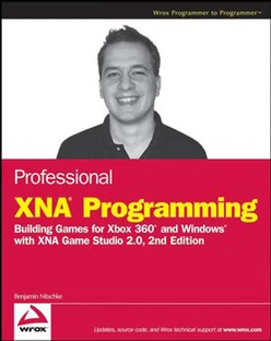 Professional XNA™ Programming: Building Games for Xbox 360™ and Windows® with XNA Game Studio 2.0, Second Edition