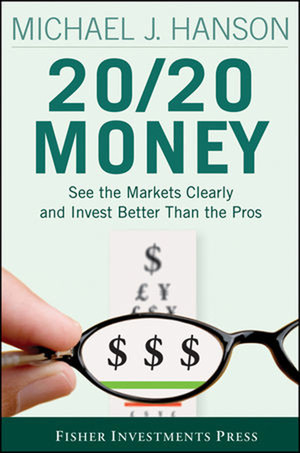 20/20 Money: See the Markets Clearly and Invest Better Than the Pros