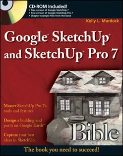 Google® SketchUp® and SketchUp® Pro 7 Bible