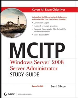 MCITP Windows Server® 2008 Server Administrator: Study Guide