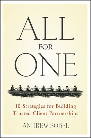 All for One: 10 Strategies for Building Trusted Client Partnerships