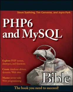 PHP6 and MySQL® 6 Bible