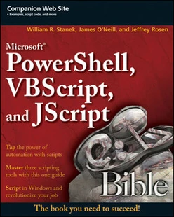 Microsoft® PowerShell, VBScript and JScript® Bible