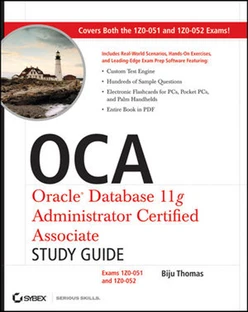 OCA Oracle® Database 11g Administrator Certified Associate: Study Guide