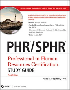 PHR®/SPHR® Professional in Human Resources Certification Study Guide, Third Edition