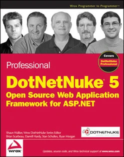 Professional DotNetNuke®5: Open Source Web Application Framework for ASP.NET