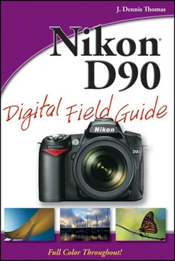 Nikon® D90 Digital Field Guide