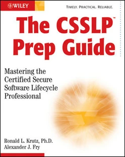 The CSSLP™ Prep Guide: Mastering the Certified Secure Software Lifecycle Professional