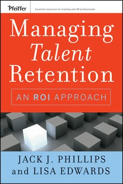 Managing Talent Retention: An ROI Approach