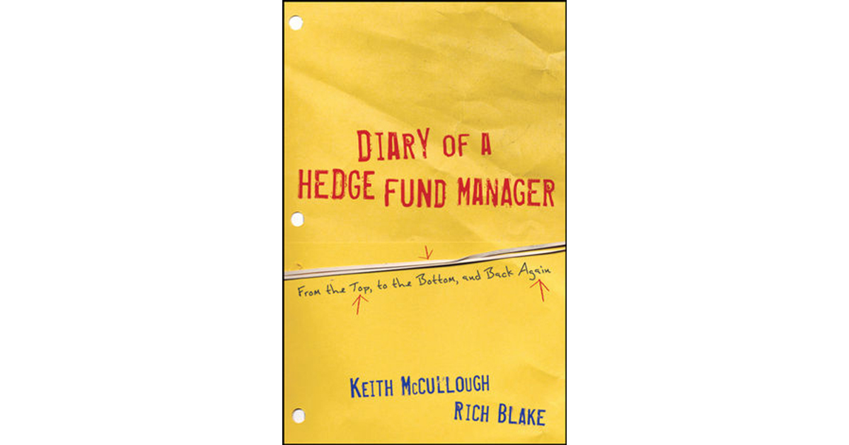 Diary of a Hedge Fund Manager: From the Top, to the Bottom, and