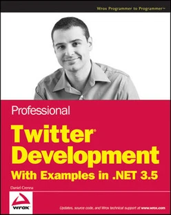 Professional Twitter® Development With Examples in .NET 3.5