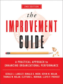 The Improvement Guide: A Practical Approach to Enhancing Organizational Performance, Second Edition