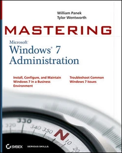 Mastering Microsoft® Windows® 7 Administration