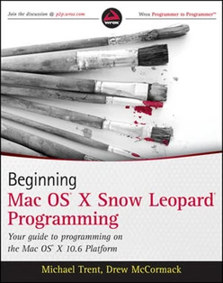 Beginning, Mac OS® X Snow Leopard™ Programming