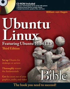 Ubuntu® Linux® Bible: Featuring Ubuntu 10.04 LTS, Third Edition