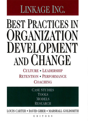 Best Practices in Organization Development and Change: Culture, Leadership, Retention, Performance, Coaching