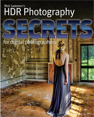 Rick Sammon's HDR Photography Secrets for digital photographers