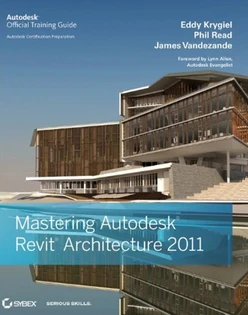 Mastering: Autodesk® Revit® Architecture 2011
