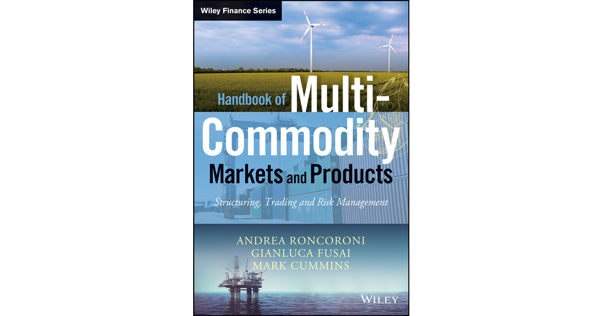 Handbook of Multi-Commodity Markets and Products: Structuring, Trading ...