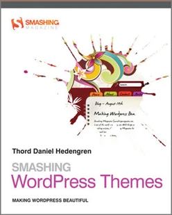 SMASHING: WordPress Themes: MAKING WORDPRESS BEAUTIFUL