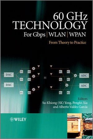60 GHz Technology for Gbps WLAN and WPAN From Theory to Practice