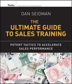 The Ultimate Guide to Sales Training: Potent Tactics to Accelerate Sales Performance