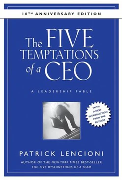 The Five Temptations of a CEO: A Leadership Fable