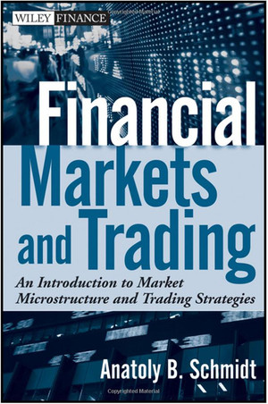 Financial Markets and Trading: An Introduction to Market Microstructure and Trading Strategies