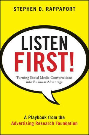 Listen First!: Turning Social Media Conversations into Business Advantage