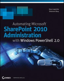 Automating Microsoft® SharePoint® 2010 Administration with Windows PowerShell® 2.0