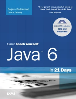 Sams Teach Yourself Java™ 6 in 21 Days