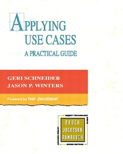 Applying Use Cases: A Practical Guide, Second Edition