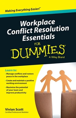 Workplace Conflict Resolution Essentials For Dummies, Australian and New Zealand Edition