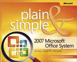 2007 Microsoft® Office System Plain & Simple