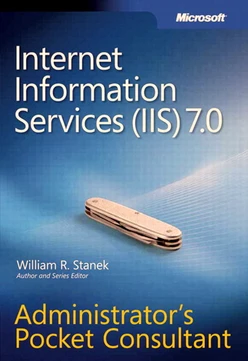 Internet Information Services (IIS) 7.0 Administrator’s Pocket Consultant
