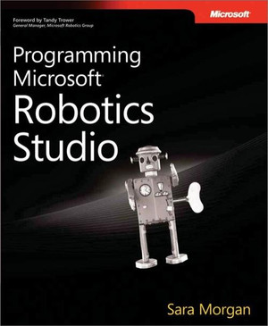 Professional Microsoft® Robotics Developer Studio [Book]