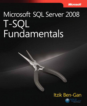 Microsoft® SQL Server® 2008 T-SQL Fundamentals