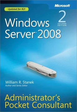 Windows Server ® 2008: Administrator’s Pocket Consultant, Second Edition