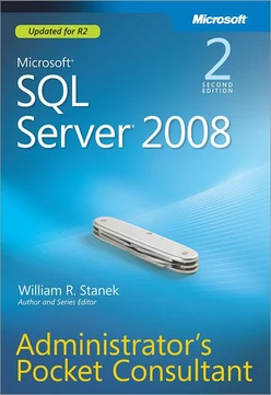 Microsoft® SQL Server® 2008 Administrator's Pocket Consultant, 2nd Edition
