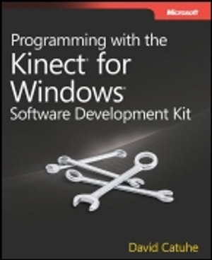 Programming with the Kinect™ for Windows® Software Development Kit