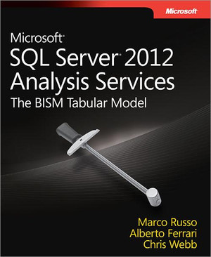 Microsoft® SQL Server® 2012 Analysis Services: The BISM Tabular Model