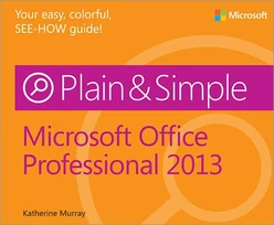 Microsoft® Office® Professional 2013 Plain & Simple