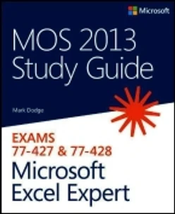 MOS 2013 Study Guide for Microsoft® Excel® Expert