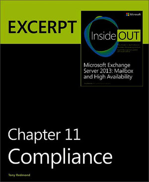 Compliance: EXCERPT from Microsoft® Exchange Server 2013 Inside Out