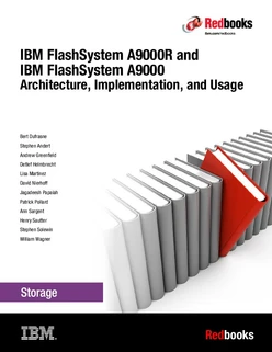 IBM FlashSystem A9000 and IBM FlashSystem A9000R Architecture, Implementation, and Usage