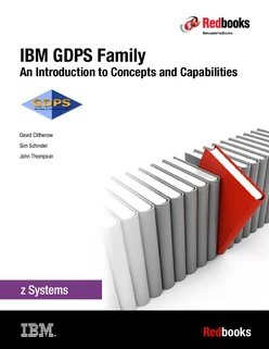 IBM GDPS Family: An Introduction to Concepts and Capabilities
