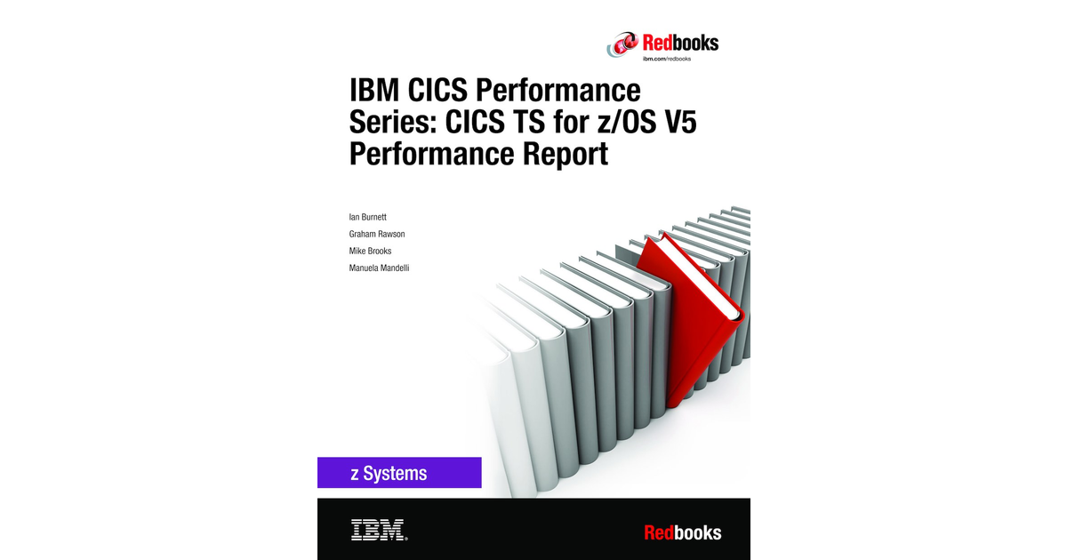IBM CICS Performance Series: CICS TS for z/OS V5 Performance Report [Book]